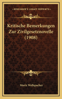 Kritische Bemerkungen Zur Zivilgesetznovelle (1908)