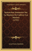 Instruction Sommaire Sur La Maniere De Cultiver Les Muriers (1755)