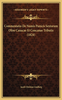 Commentatio De Numis Punicis Sextorum Olim Canacae Et Concanae Tributis (1824)
