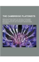 The Cambridge Platonists; Being Selections from the Writings of Benjamin Whichcote, John Smith and Nathanael Culverwel: (English)