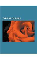 Type de Guerre: Guerre Sainte, Guerre Psychologique, Guerre Economique, Contre-Insurrection, Guerre Totale, Guerre Biologique, Blocus,(French)