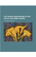 The Sandhyavandanam of Rig, Yajus, and Sama Vedins