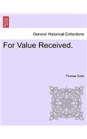 For Value Received.