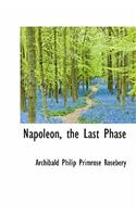 Napoleon, the Last Phase