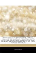 Articles on Sporting Clubs in Perth, Western Australia, Including: Western Force, Perth Wildcats, Wa Reds, Subiaco Marist Cricket Club, Perth Spirit, Smokefree Wa Thundersticks, Perth Lynx, Perth Broncos, Perth Blit