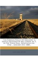 Foreign Policy of England. a Speech Delivered by Mr. Cowen, M. P., in the Town Hall, Newcastle-On-Tyne ... January 31st, 1880 ..