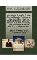 Institutional Group for Boston Terminal Bonds, Petitioner, V. New York, New Haven & Hartford Railroad Company, Debtor, et al. U.S. Supreme Court Transcript of Record with Supporting Pleadings