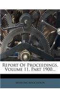 Report of Proceedings, Volume 11, Part 1900...