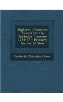 Digteren Johannes Ewalds LIV Og Forholde I Aarene 1774-77