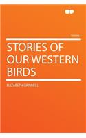 Stories of Our Western Birds