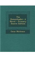 The Homesteader: A Novel - Primary Source Edition
