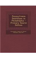 Pennsylvania Dutchman in Philadelphia - Primary Source Edition