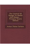 The Control of Hunger in Health and Disease...