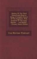 History of the Third Pennsylvania Reserve: Being a Complete Record of the Regiment, with Incidents of the Camp, Marches ... and Battles...