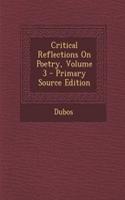 Critical Reflections on Poetry, Volume 3 - Primary Source Edition: (English)
