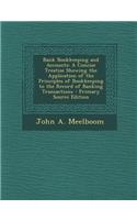 Bank Bookkeeping and Accounts: A Concise Treatise Showing the Application of the Principles of Bookkeeping to the Record of Banking Transactions - Pr