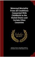 Maternal Mortality From all Conditions Connected With Childbirth in the United States and Certain Other Countries