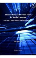 Architecture and Urban Form in Kuala Lumpur