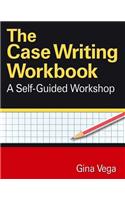 The Case Writing Workbook