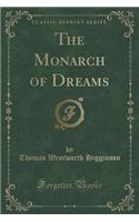 The Monarch of Dreams (Classic Reprint): (English)