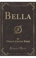 Bella (Classic Reprint)