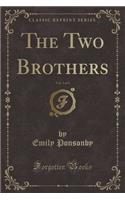 The Two Brothers, Vol. 3 of 3 (Classic Reprint)