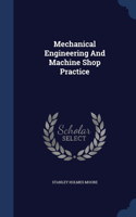 Mechanical Engineering And Machine Shop Practice
