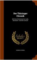 Der Thüringer Chronik: Mit Einer Einleitung Von Ludw. Bechstein. Volumen Unicum