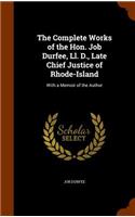 Complete Works of the Hon. Job Durfee, Ll. D., Late Chief Justice of Rhode-Island: With a Memoir of the Author