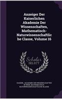 Anzeiger Der Kaiserlichen Akademie Der Wissenschaften, Mathematisch-Naturwissenschaftliche Classe, Volume 16