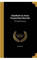 Stratford-on-Avon Corporation Records: The Guild Accounts