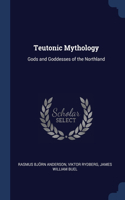 Teutonic Mythology: Gods and Goddesses of the Northland