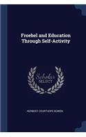 Froebel and Education Through Self-Activity