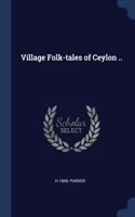 Village Folk-tales of Ceylon ..