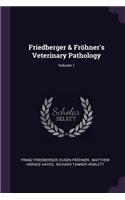 Friedberger & Fröhner's Veterinary Pathology; Volume 1
