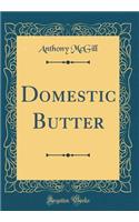 Domestic Butter (Classic Reprint)