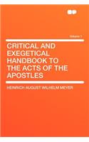 Critical and Exegetical Handbook to the Acts of the Apostles Volume 1