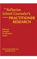 The Reflective School Counselor′s Guide to Practitioner Research