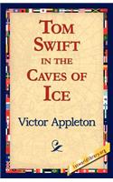 Tom Swift in the Caves of Ice