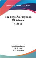 Boys' Playbook Of Science (1881)