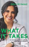 What It Takes: To Live and Lead with Purpose, Laughter, and Strength