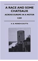 Race And Some Chateaux - Across Europe In A Motor Car