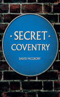 Secret Coventry: (Secret)