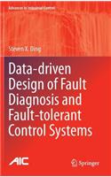 Data-Driven Design of Fault Diagnosis and Fault-Tolerant Control Systems