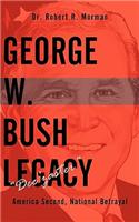George W. Bush Legacy - Dee'zaster