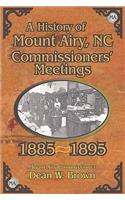 History of the Mount Airy, N. C. Commissioners' Meetings 1885-1895
