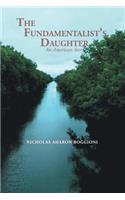Fundamentalist's Daughter, An American Story