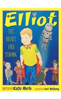 Elliot the Brave and the Strong: (English)