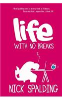 Life... With No Breaks