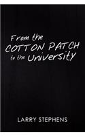 From the Cotton Patch to the University